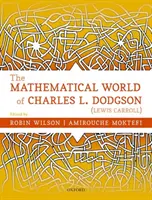 Lumea matematică a lui Charles L. Dodgson (Lewis Carroll) - The Mathematical World of Charles L. Dodgson (Lewis Carroll)