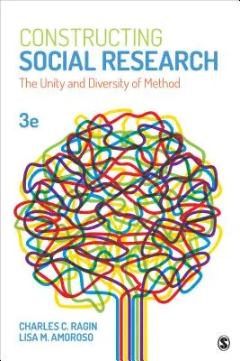 Constructing Social Research: Unitatea și diversitatea metodei - Constructing Social Research: The Unity and Diversity of Method