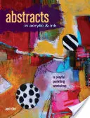 Abstracte în acrilic și cerneală: Un atelier de pictură jucăușă - Abstracts in Acrylic and Ink: A Playful Painting Workshop