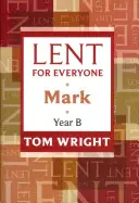 Postul Mare pentru toată lumea - Marcu Anul B - Lent for Everyone - Mark Year B