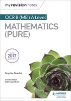 Notele mele de revizuire: OCR B (MEI) A Level Mathematics (Pure) - My Revision Notes: OCR B (MEI) A Level Mathematics (Pure)