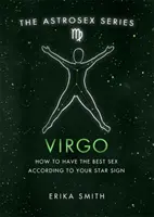 Astrosex: Fecioară - Cum să ai cel mai bun sex în funcție de zodia ta - Astrosex: Virgo - How to have the best sex according to your star sign