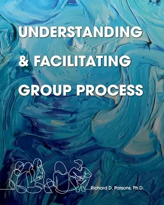 Înțelegerea și facilitarea proceselor de grup - Understanding and Facilitating Group Process