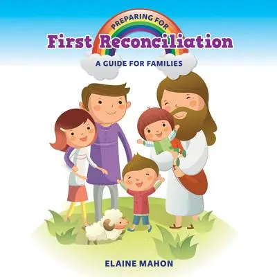 Pregătirea pentru prima reconciliere: Un ghid pentru familii - Preparing for First Reconciliation: A Guide for Families