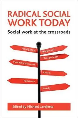 Asistența socială radicală astăzi: Asistența socială la răscruce de drumuri - Radical Social Work Today: Social Work at the Crossroads