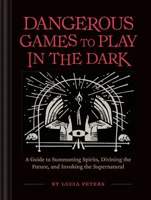 Jocuri periculoase de jucat pe întuneric: (Adult Night Games, Midnight Games, Sleepover Activities, Magic & Illusions Books) - Dangerous Games to Play in the Dark: (Adult Night Games, Midnight Games, Sleepover Activities, Magic & Illusions Books)