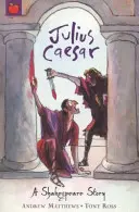 O poveste Shakespeare: Iulius Cezar - A Shakespeare Story: Julius Caesar