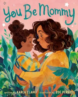 Tu să fii mămica - You Be Mommy