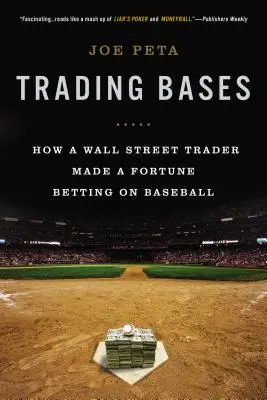 Trading Bases: Cum a făcut un trader de pe Wall Street o avere pariind pe baseball - Trading Bases: How a Wall Street Trader Made a Fortune Betting on Baseball