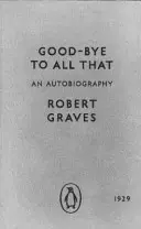 Adio de la toate astea - O autobiografie - Good-bye to All That - An Autobiography