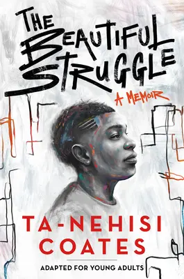 Frumoasa luptă (adaptată pentru tineri adulți) - The Beautiful Struggle (Adapted for Young Adults)