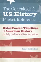 Genealogist's U.S. History Pocket Reference - The Genealogist's U.S. History Pocket Reference