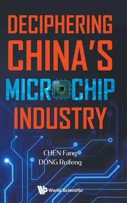 Descifrarea industriei microcipurilor din China - Deciphering China's Microchip Industry