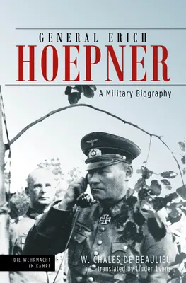 Generalul Erich Hoepner: O biografie militară - General Erich Hoepner: A Military Biography