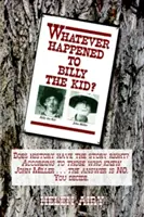 What Happened to Billy the Kid - Whatever Happened to Billy the Kid