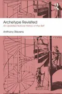 Arhetipul revizitat: O istorie naturală actualizată a sinelui - Archetype Revisited: An Updated Natural History of the Self