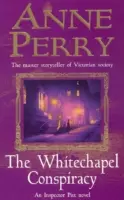 Whitechapel Conspiracy (Thomas Pitt Mystery, Book 21) - Un mister victorian de nerezolvat - Whitechapel Conspiracy (Thomas Pitt Mystery, Book 21) - An unputdownable Victorian mystery
