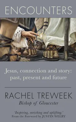 Întâlniri: Isus, legătura și povestea: Trecut, prezent și viitor - Encounters: Jesus, Connection and Story: Past, Present and Future