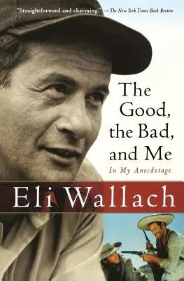 Binele, răul și eu: în anecdotele mele - The Good, the Bad, and Me: In My Anecdotage