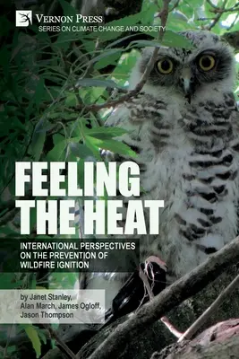 Feeling the heat: Perspective internaționale privind prevenirea aprinderii incendiilor de vegetație - Feeling the heat: International perspectives on the prevention of wildfire ignition