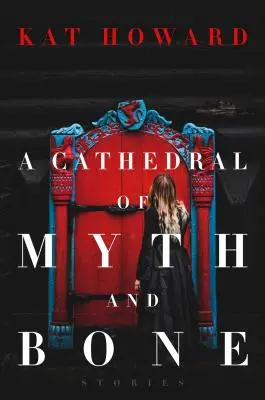 O catedrală de mit și os: Povestiri - A Cathedral of Myth and Bone: Stories