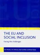 UE și incluziunea socială: Înfruntarea provocărilor - The EU and Social Inclusion: Facing the Challenges