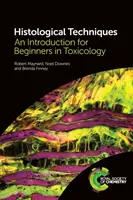 Tehnici histologice: O introducere pentru începători în toxicologie - Histological Techniques: An Introduction for Beginners in Toxicology