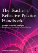 The Teacher's Reflective Practice Handbook: Devenind un profesionist extins prin captarea practicii informate de dovezi - The Teacher's Reflective Practice Handbook: Becoming an Extended Professional Through Capturing Evidence-Informed Practice
