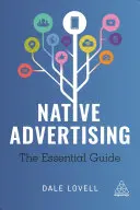 Publicitatea nativă: Ghidul esențial - Native Advertising: The Essential Guide