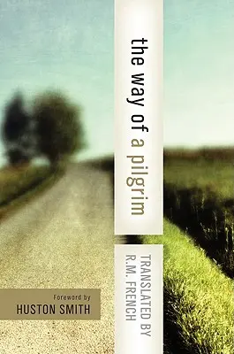 Calea unui pelerin: Și pelerinul își continuă drumul - The Way of a Pilgrim: And the Pilgrim Continues His Way
