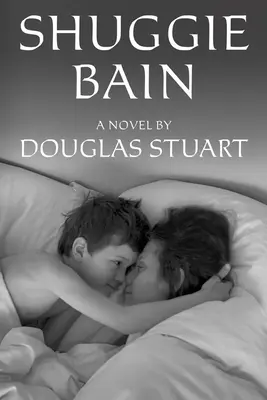 Shuggie Bain: Un roman (câștigător al Premiului Booker) - Shuggie Bain: A Novel (Booker Prize Winner)