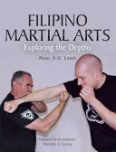 Arte marțiale filipineze: Explorarea adâncurilor - Filipino Martial Arts: Exploring the Depths