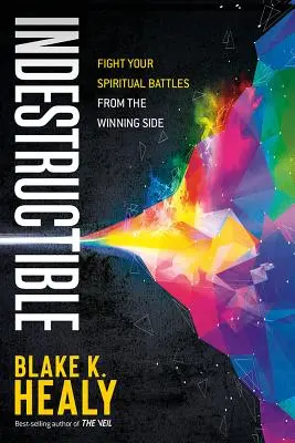 Indestructibil: Lupta ta spirituală din partea învingătorilor - Indestructible: Fight Your Spiritual Battles from the Winning Side