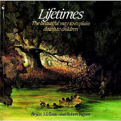 Lifetimes: Modul frumos de a explica moartea copiilor - Lifetimes: The Beautiful Way to Explain Death to Children