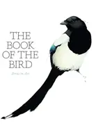 Cartea păsărilor: Păsările în artă (The Book of the Bird: Birds in Art) - The Book of the Bird: Birds in Art