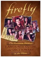 Licurici: Cel mai strălucitor ghid lingvistic și dicționar din 'versete - Firefly: The Gorramn Shiniest Language Guide and Dictionary in the 'verse