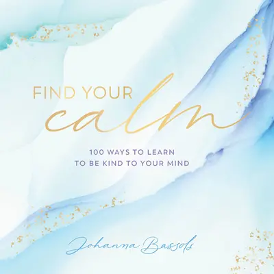 Găsește-ți calmul: Lecții conștiente pentru echilibru, pace și armonie - Find Your Calm: Mindful Lessons for Balance, Peace, and Harmony