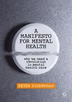 Un manifest pentru sănătatea mintală: De ce avem nevoie de o revoluție în îngrijirea sănătății mintale - A Manifesto for Mental Health: Why We Need a Revolution in Mental Health Care