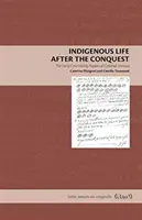 Indigenous Life After the Conquest: Documentele familiei de la Cruz din Mexicul colonial - Indigenous Life After the Conquest: The de la Cruz Family Papers of Colonial Mexico