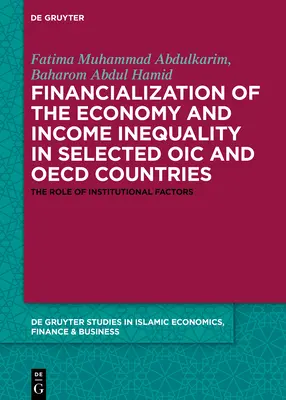 Finanțarea economiei și inegalitatea veniturilor în anumite țări OIC și OCDE: Rolul factorilor instituționali - Financialization of the Economy and Income Inequality in Selected Oic and OECD Countries: The Role of Institutional Factors