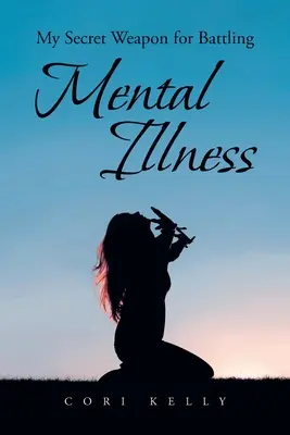 Arma mea secretă în lupta cu bolile mintale - My Secret Weapon for Battling Mental Illness