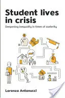 Viețile studenților în criză: Agravarea inegalității în vremuri de austeritate - Student Lives in Crisis: Deepening Inequality in Times of Austerity