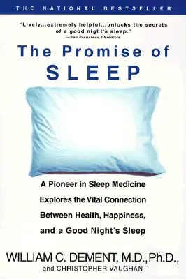 The Promise of Sleep: Un pionier în medicina somnului explorează legătura vitală dintre sănătate, fericire și un somn bun - The Promise of Sleep: A Pioneer in Sleep Medicine Explores the Vital Connection Between Health, Happiness, and a Good Night's Sleep