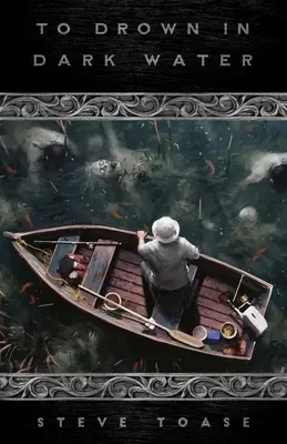 A se îneca în apă întunecată - To Drown in Dark Water