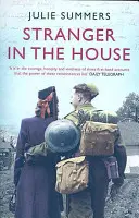 Străin în casă - Poveștile femeilor despre bărbații care se întorceau din al Doilea Război Mondial - Stranger in the House - Women's Stories of Men Returning from the Second World War