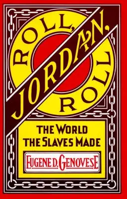 Roll, Jordan, Roll: Lumea creată de sclavi - Roll, Jordan, Roll: The World the Slaves Made