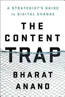 Capcana conținutului: Ghidul strategului pentru schimbarea digitală - The Content Trap: A Strategist's Guide to Digital Change