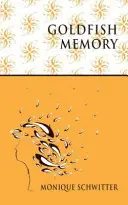 Memoria peștișorului auriu - Goldfish Memory