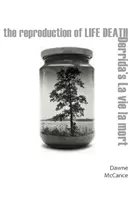 Reproducerea vieții, a morții: La Vie La Mort a lui Derrida - The Reproduction of Life Death: Derrida's La Vie La Mort