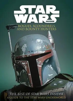 Războiul stelelor: Ticăloși, ticăloși și vânători de recompense - Star Wars: Rogues, Scoundrels & Bounty Hunters